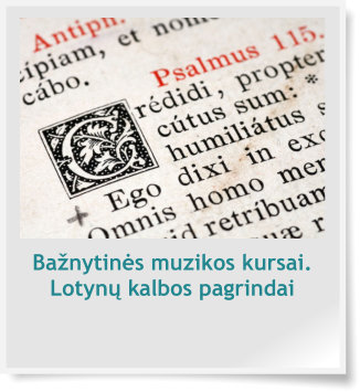 Bažnytinės muzikos kursai. Lotynų kalbos pagrindai