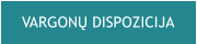VARGONŲ DISPOZICIJA