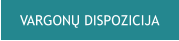VARGONŲ DISPOZICIJA