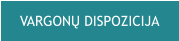 VARGONŲ DISPOZICIJA