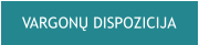 VARGONŲ DISPOZICIJA