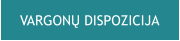 VARGONŲ DISPOZICIJA