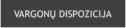 VARGONŲ DISPOZICIJA