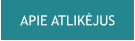 APIE ATLIKĖJUS