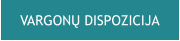 VARGONŲ DISPOZICIJA