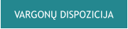 VARGONŲ DISPOZICIJA