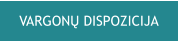 VARGONŲ DISPOZICIJA