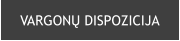 VARGONŲ DISPOZICIJA