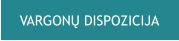 VARGONŲ DISPOZICIJA