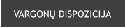 VARGONŲ DISPOZICIJA