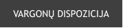VARGONŲ DISPOZICIJA