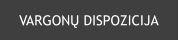 VARGONŲ DISPOZICIJA