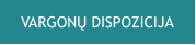 VARGONŲ DISPOZICIJA