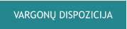 VARGONŲ DISPOZICIJA