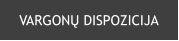 VARGONŲ DISPOZICIJA