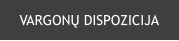 VARGONŲ DISPOZICIJA