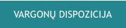 VARGONŲ DISPOZICIJA