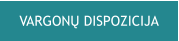 VARGONŲ DISPOZICIJA