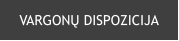 VARGONŲ DISPOZICIJA