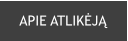 APIE ATLIKĖJĄ