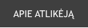 APIE ATLIKĖJĄ